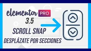 Elementor PRO 3.5 Scroll Snap - Desplazamiento por secciones