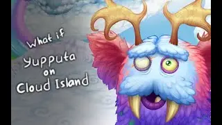 Yupputa on Cloud island (What if)