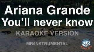 Ariana Grande-You’ll never know (MR/Instrumental) (Karaoke Version)