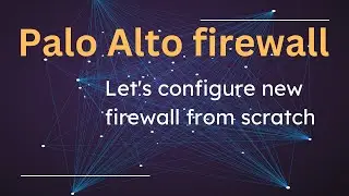 Configure fresh Palo Alto firewall from scratch on EVE-NG