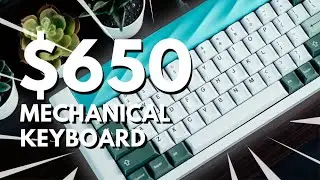 I Spent $650 Making My DREAM Keyboard