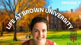 Day in the Life at Brown University - EP 7