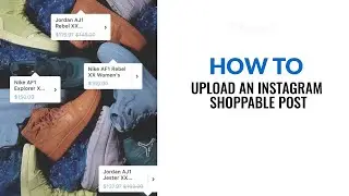 How to Upload an Instagram Shoppable Post?