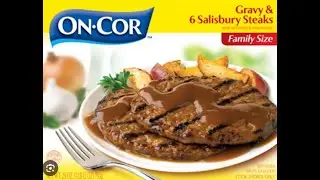 OnCor Salisbury Steaks - Is They What was Served for Lunch in Public Schools - WHAT ARE WE EATING??