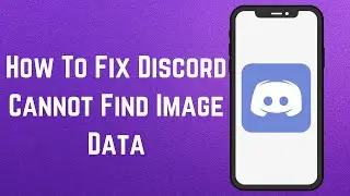 How To Fix Discord Cannot Find Image Data