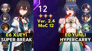 E6 Xueyi Super Break & E0 Yunli Hypercarry | Memory of Chaos Floor 12 3 Stars | Honkai: Star Rail