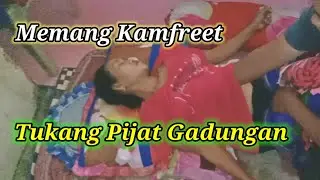 TUKANG PIJAT GADUNGAN MEMANG KAMFRET