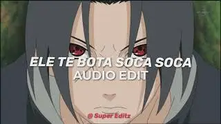 ELE TE BOTA SOCA SOCA [EDIT AUDIO]