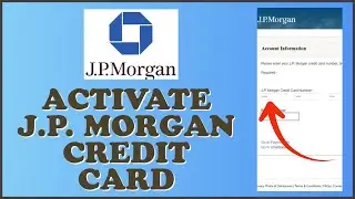 How To Activate JP Morgan Credit Card Online 2024?