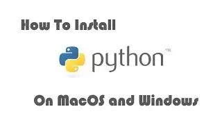 IT-566: How To Install Python on Mac and Windows