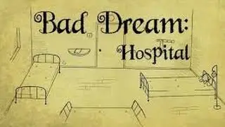 Bad Dream: Hospital | ITS BEEN TO LONG