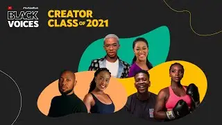 #YouTubeBlack Voices | Introducing the Creator Class of 2021