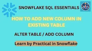 Snowflake Tutorial: How to Add Columns to Existing Tables with ALTER TABLE Command