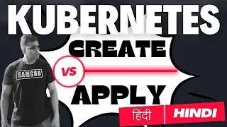 Why to use kubectl apply in production - kubectl create vs kubectl apply - CKA Training