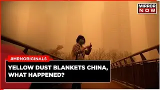 China Sandstorms | Yellow Dust Blankets China | Thousands Stranded As Snowfall Worsens the Situation