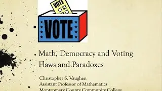 Mathematics and Democracy - Flaws and Paradoxes in Voting