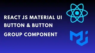 How to use React JS Material UI Button and ButtonGroup component