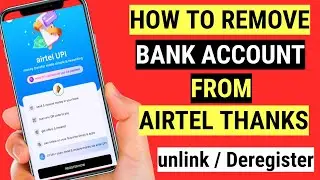 How to remove UPI id/ Bank account from Airtel Thanks App | Unlink/ Deregister bank account