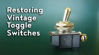 Restoring Vintage Toggle Switches