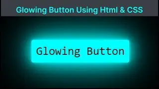 Glowing Button Effect with HTML and CSS only (Easy Code)