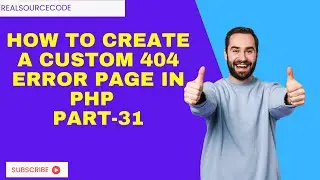 How to create a custom 404 Error page in php part-31 WITH FREE SOURCE CODE