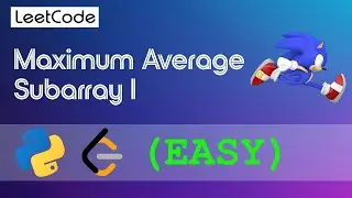 Leetcode - Maximum Average Subarray I walkthrough. MEDIUM 