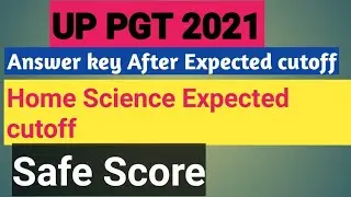 UP PGT ANSWER KEY AFTER Home Science Expected cutoff 2021 || up pgt home science cutoff marks 2021