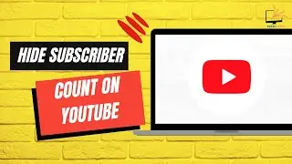 How to Hide Subscriber Count on YouTube