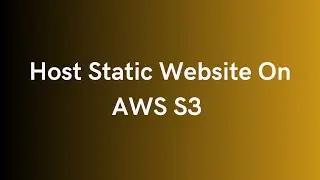 Host Static Website On S3 | Hosting Website On AWS S3