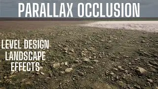 Parallax Occlusion Mapping - Unreal Engine Landscape Effects - 4K 60FPS