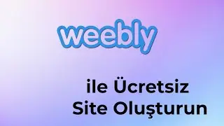 Weebly ile Ücretsiz Site Oluşturun