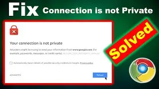 How To Fix Your Connection Is Not Private In Google Chrome | Your Connection is Not Private