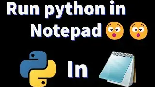 how to run python in notepad