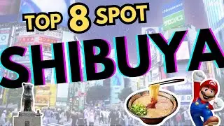 Top 8 Things to visit in Shibuya | Shibuya Travel