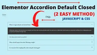 Elementor accordion closed by default using Javascript & CSS (2 Easy Methods) Solved 100%