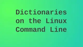 Using dictionaries on the Linux command line