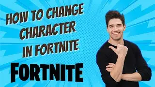 How To Change Character in Fortnite Maximizing Your Options Turbocharged