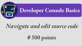 Navigate and edit source code | Developer Console Basics | Salesforce | Trailhead