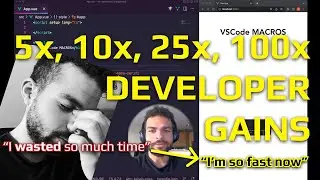 How to use VCCode Macros for Insane Developer Productivity (5x, 10x, 25x, 100x gains)