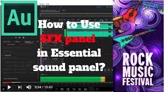 Adobe Audition - 12 - How to Use SFX Panel inside the Essential Sound Panel in Panel in Audition