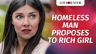 Homeless Man Proposes To Rich Girl | @LoveBusterShow