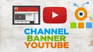 How to Put a Banner on a YouTube Channel | How to Add a Channel Banner