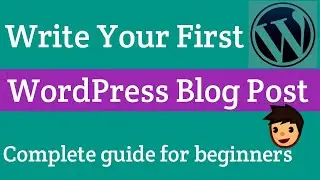 How to Write Your First Blog Post In WordPress |  Step By Step Tutorial for Beginners in Hindi\Urdu