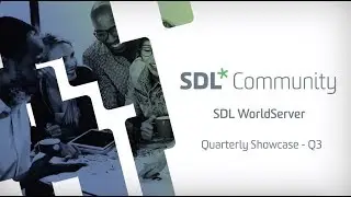 SDL WorldServer - Quarterly Showcase Q3