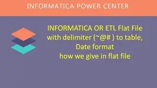 INFORMATICA OR ETL Flat File with delimiter (~@# ) to table, Date format how we give in flat file