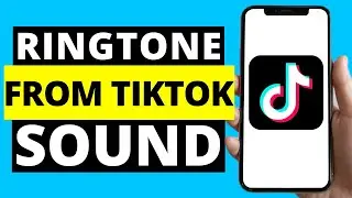 How To Turn A TikTok Sound Into A Ringtone