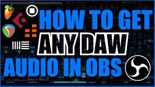 How To Get ANY DAW Audio in OBS | Tutorial