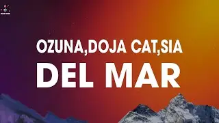 Ozuna, Doja Cat, Sia - Del Mar (Letra/Lyrics)