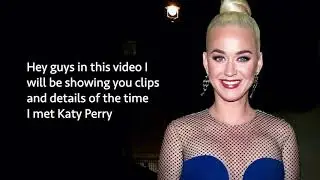 MEETING KATY PERRY! *she wanted to punch my phone* + Save Me Some Tonight & Witness The Tour INFO