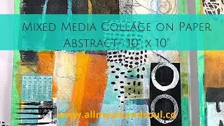 Mixed Media Abstract Art - Abstract Painting Techniques for Collage - How to Use Layers - Part #1